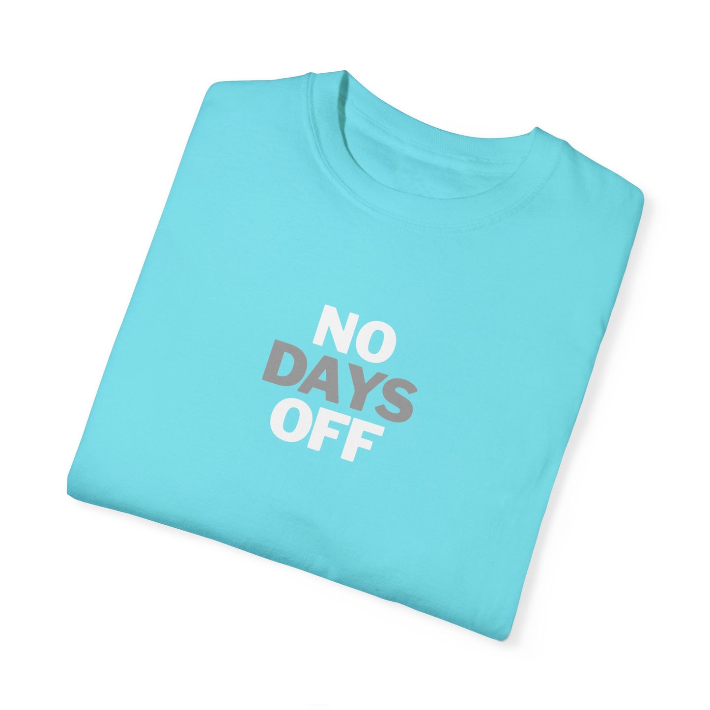 No Days Off T-Shirt