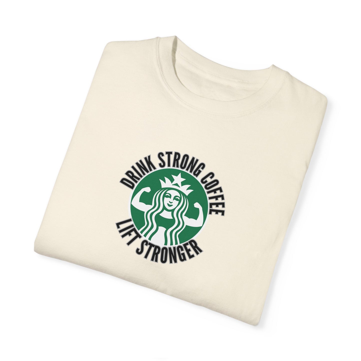 Drink Strong Coffee T-Shirt