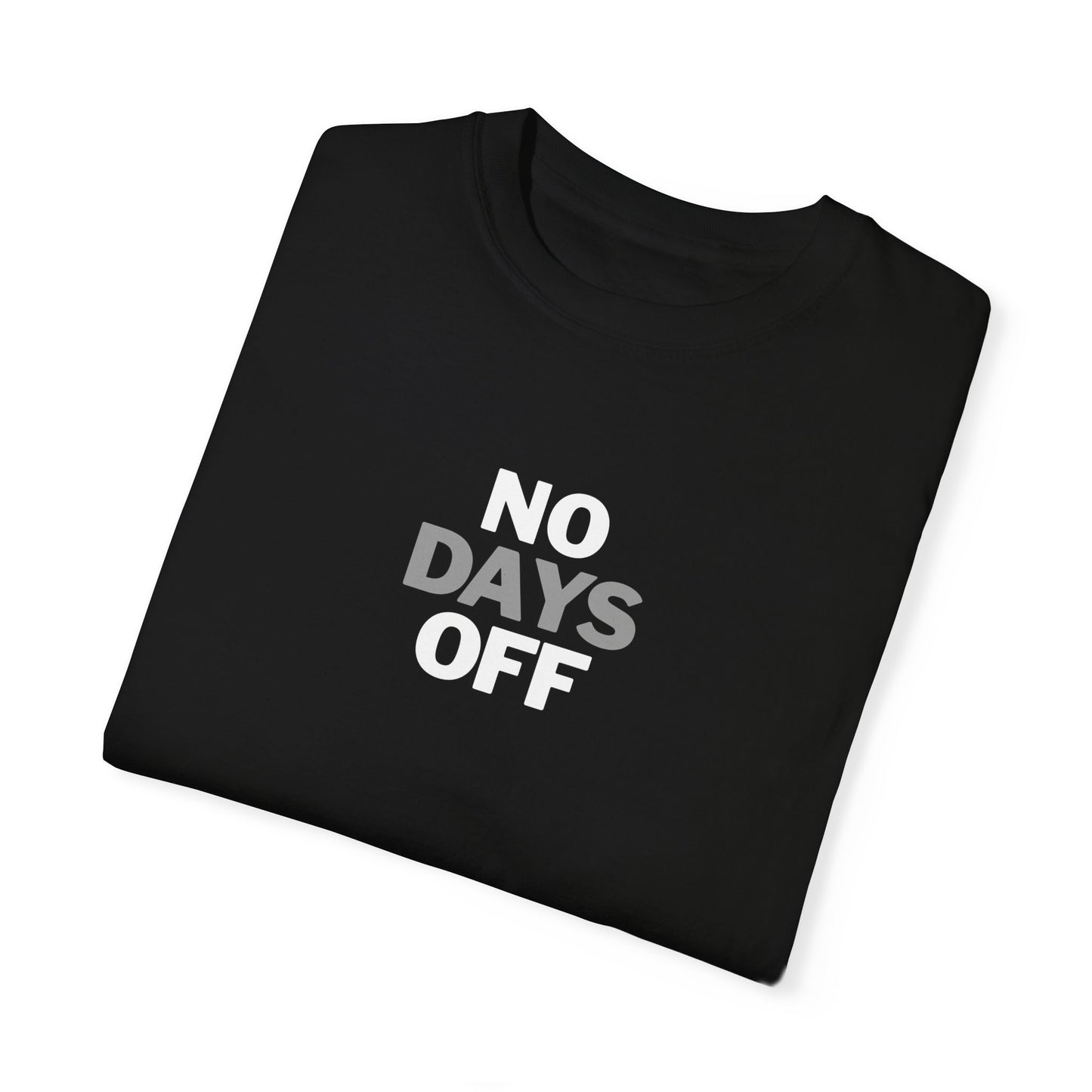 No Days Off T-Shirt