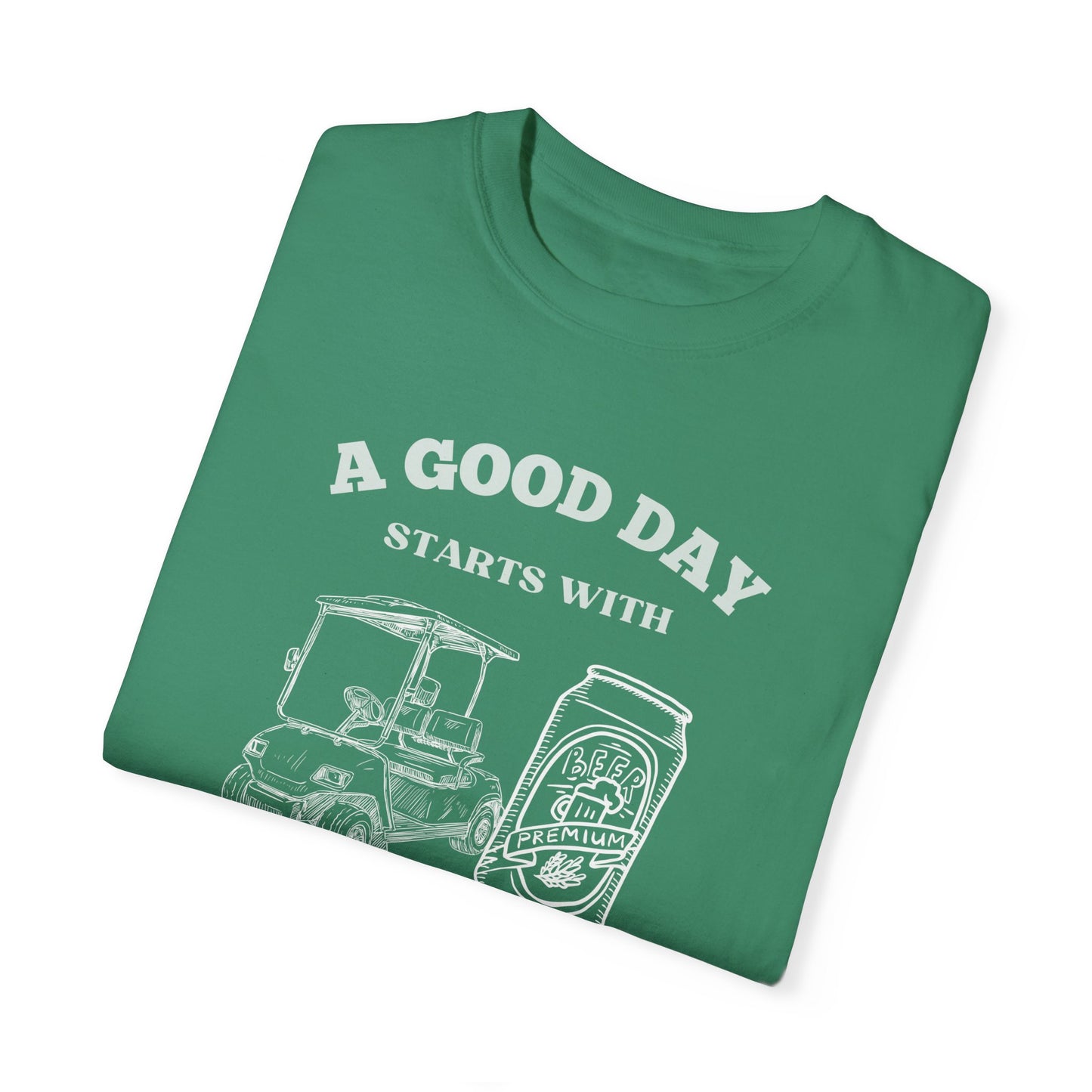 A Good Day Starts With a Golf Cart and Beer T-Shirt