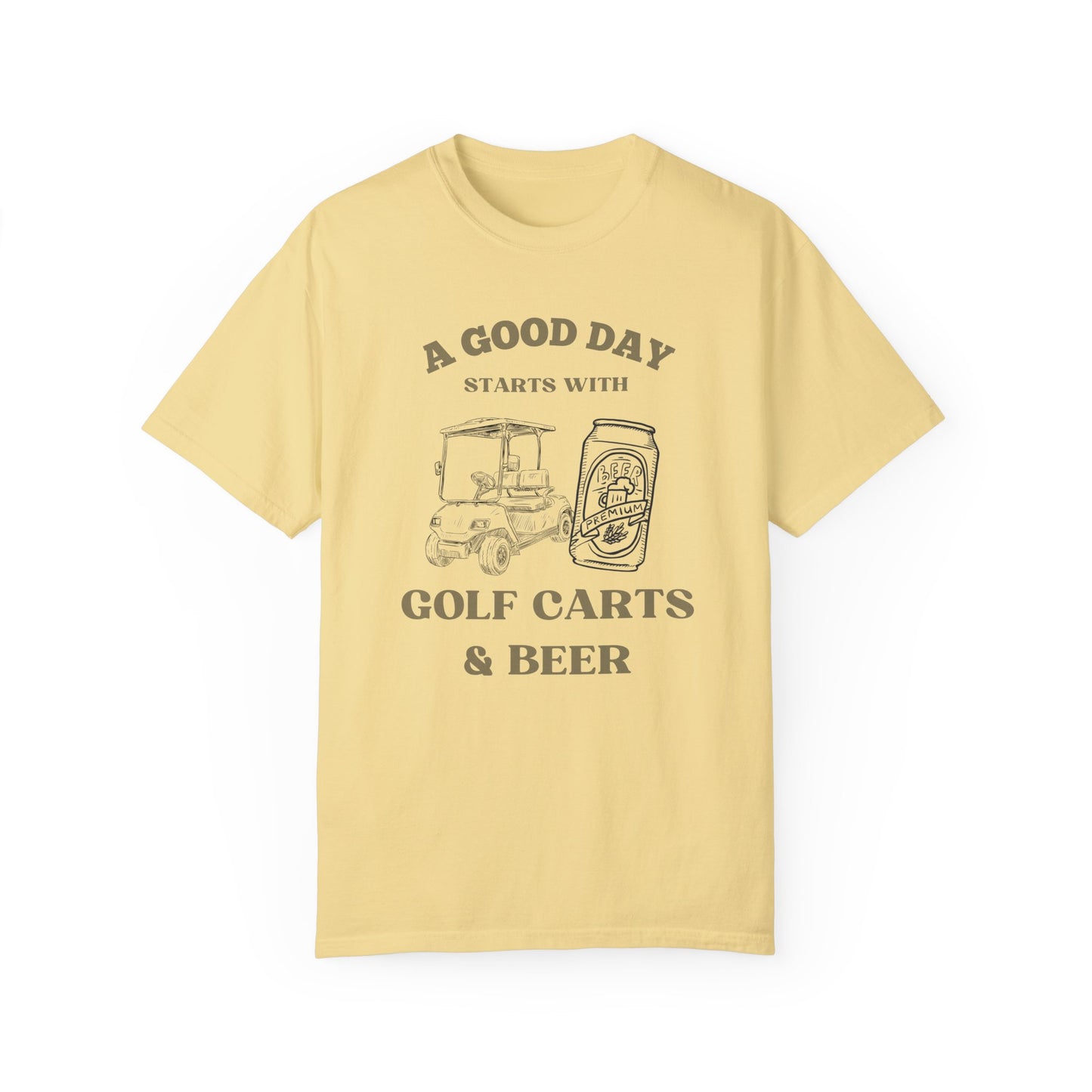 A Good Day Starts With a Golf Cart and Beer T-Shirt