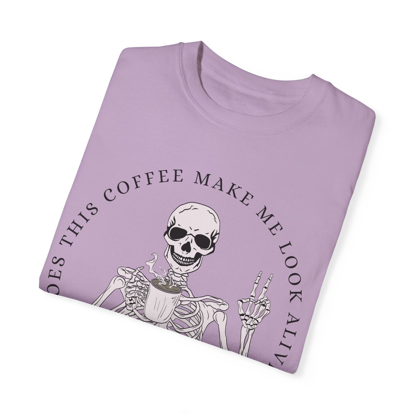 Does This Coffee Make Me Look Alive T-Shirt