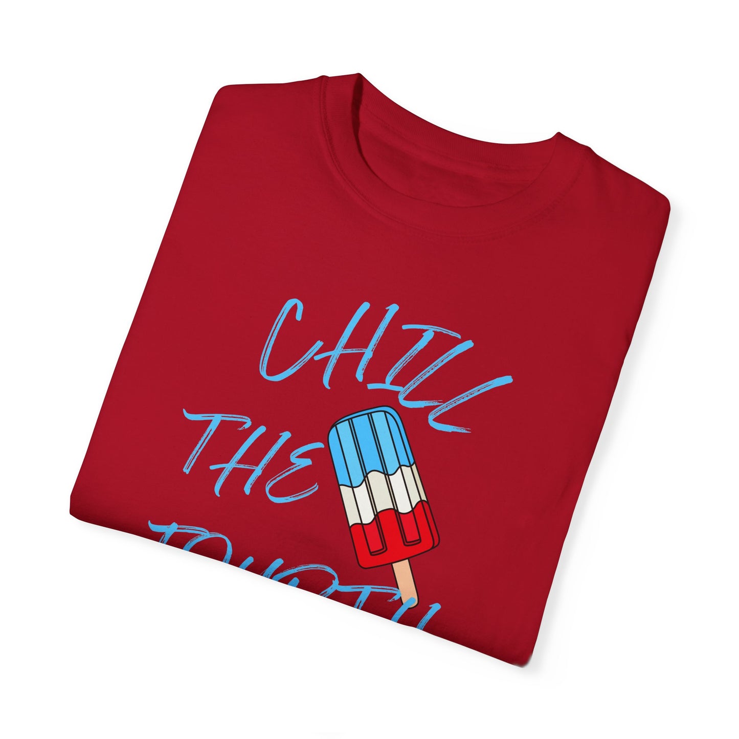 Chill the Fourth Out T-Shirt