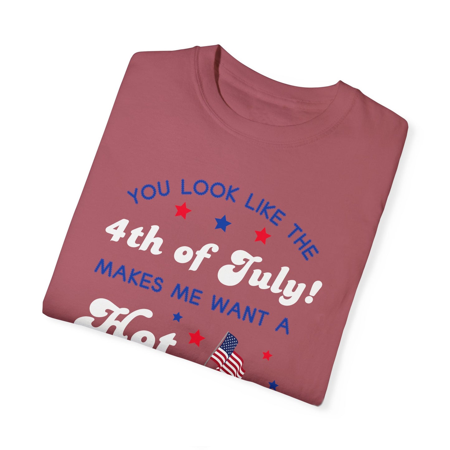 You Look Like the 4th of July T-Shirt