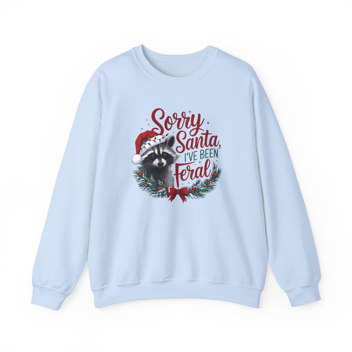 Sorry Santa I've Been Ferel Crewneck Sweatshirt