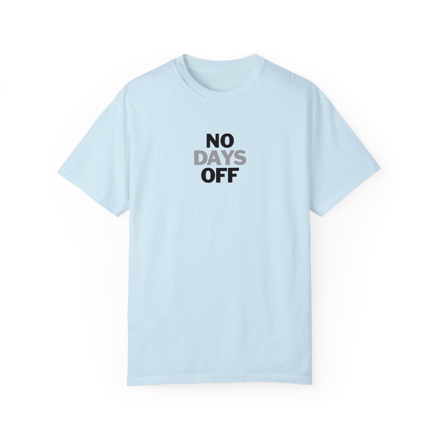 No Days Off T-Shirt