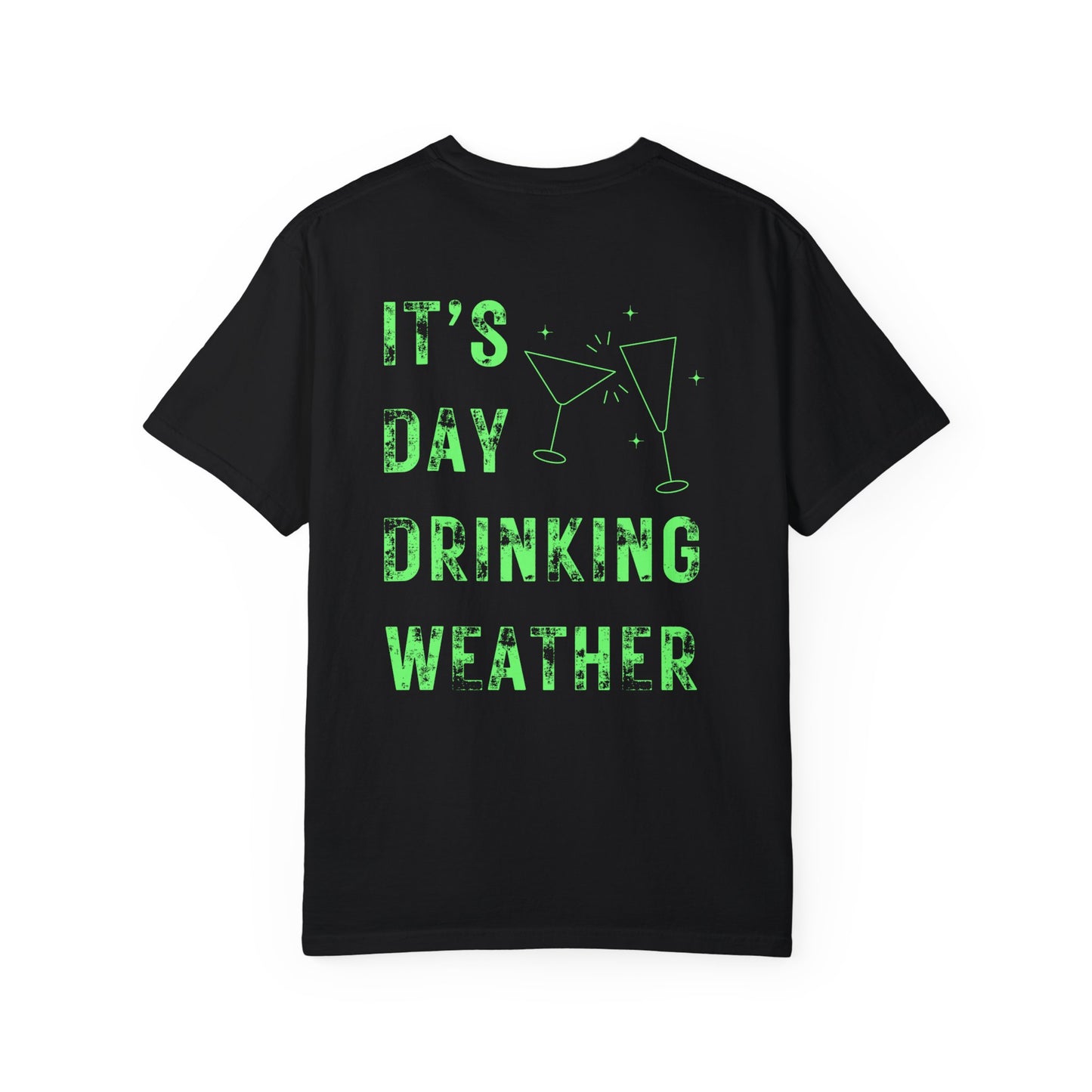 It's Day Drinking Weather T-Shirt