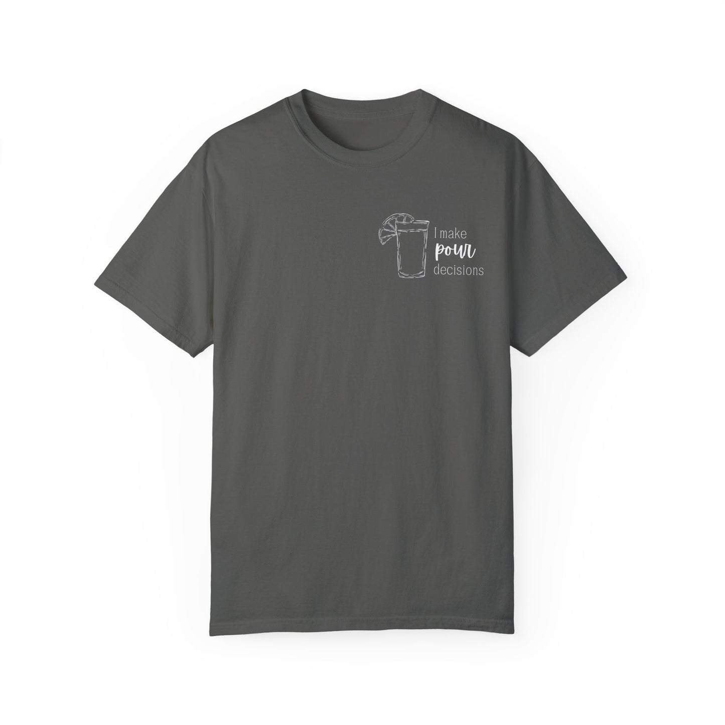 I Make Pour Decisions T-Shirt