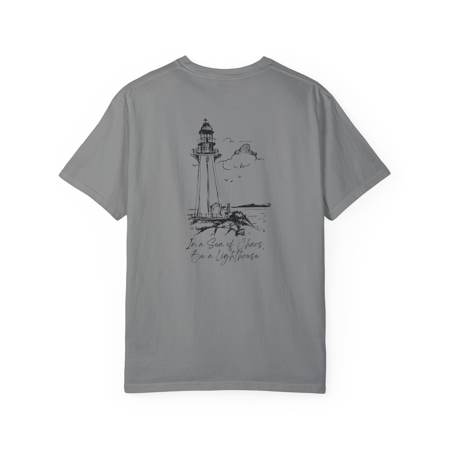 In a Sea of Chaos, Be a Lighthouse T-Shirt