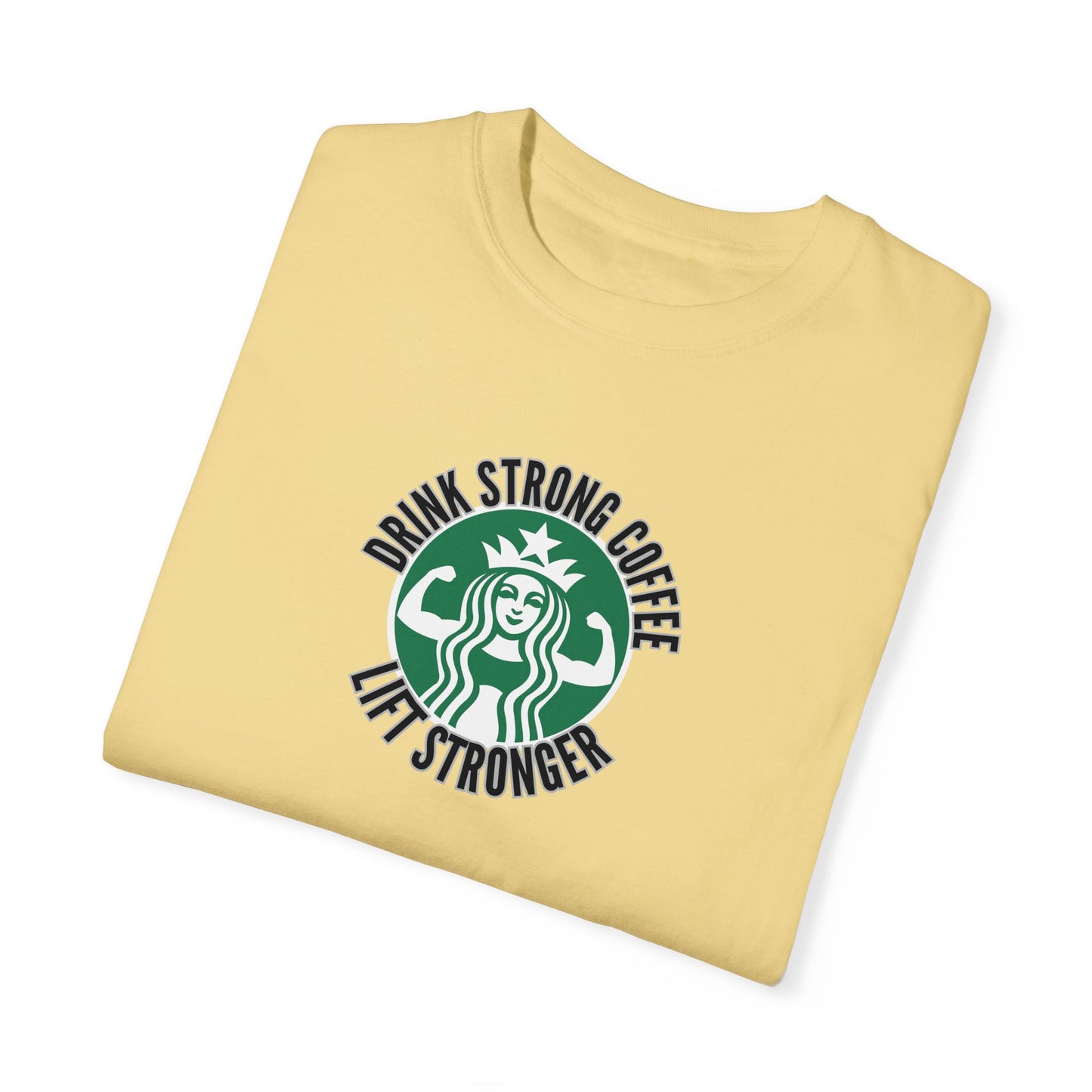 Drink Strong Coffee T-Shirt