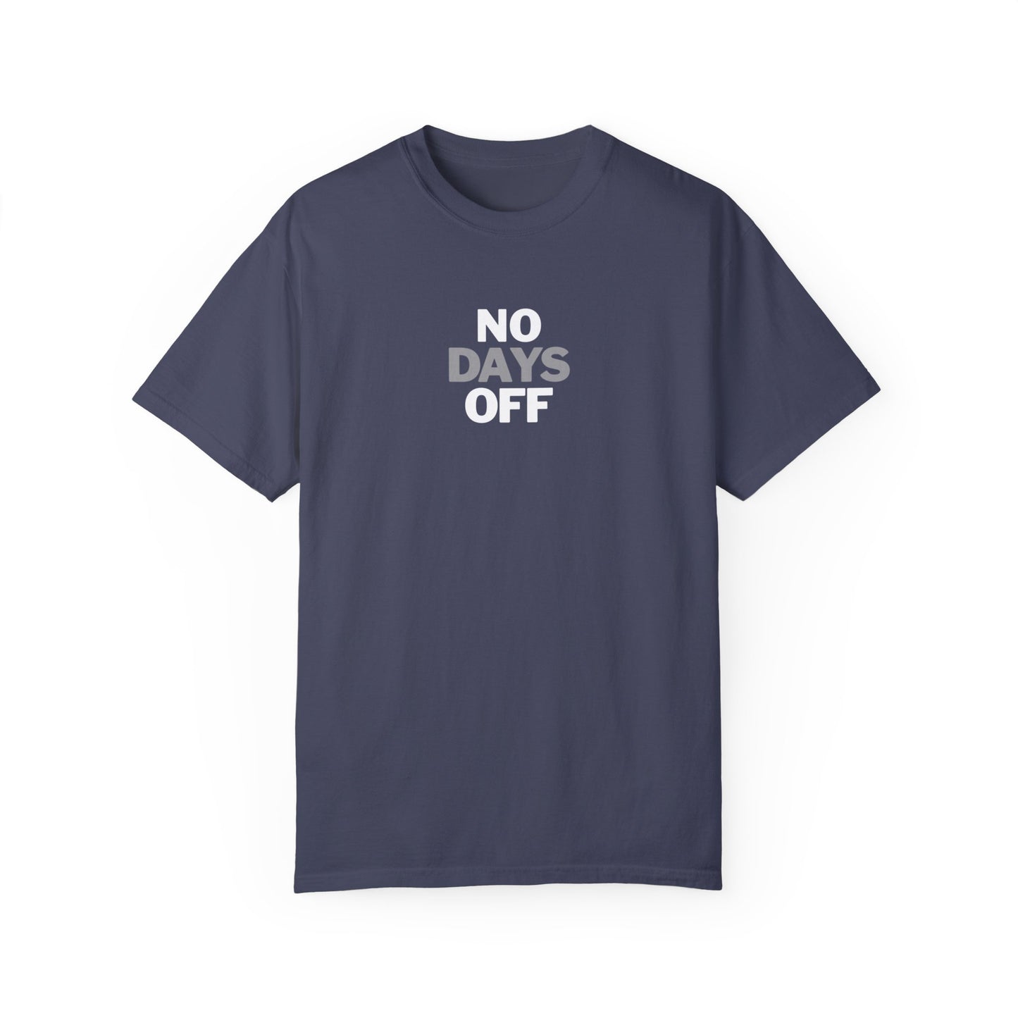 No Days Off T-Shirt