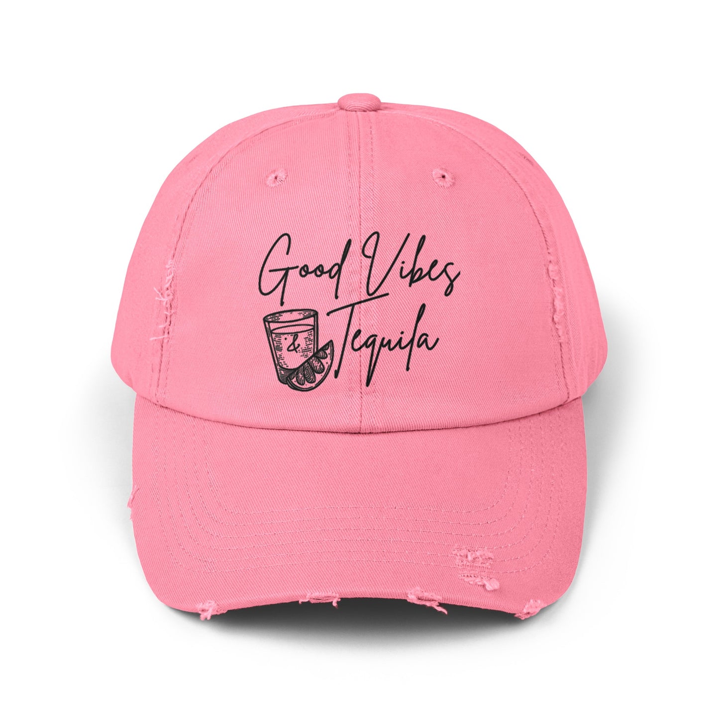 Good Vibes and Tequila Distressed Hat