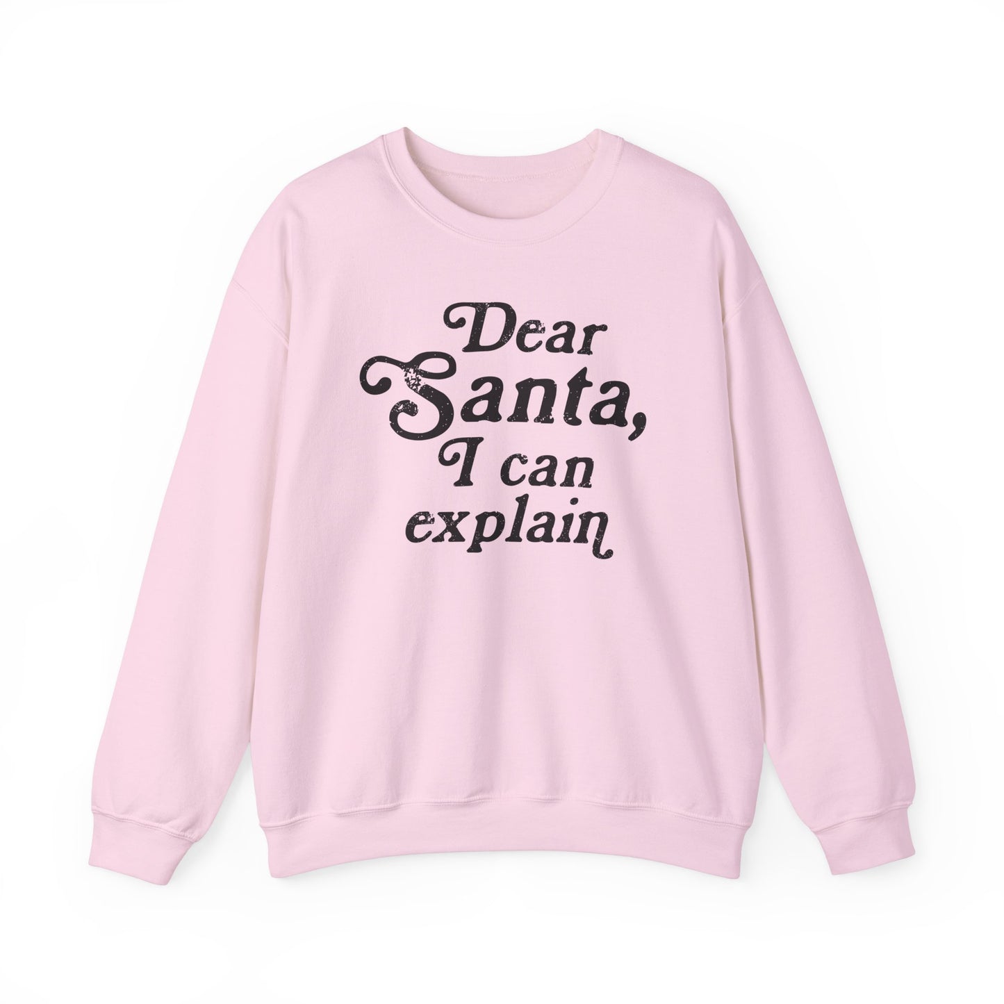 Dear Santa, I can Explain Crewneck Sweatshirt