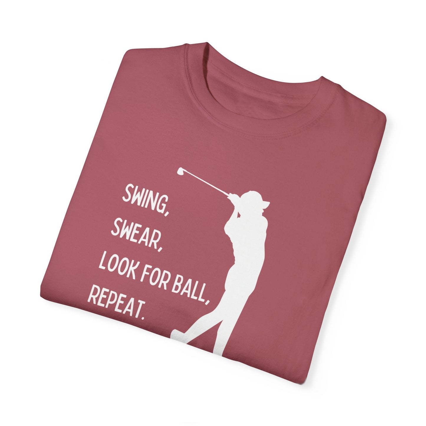 Swing, Swear, Look for Ball Tee Shirt