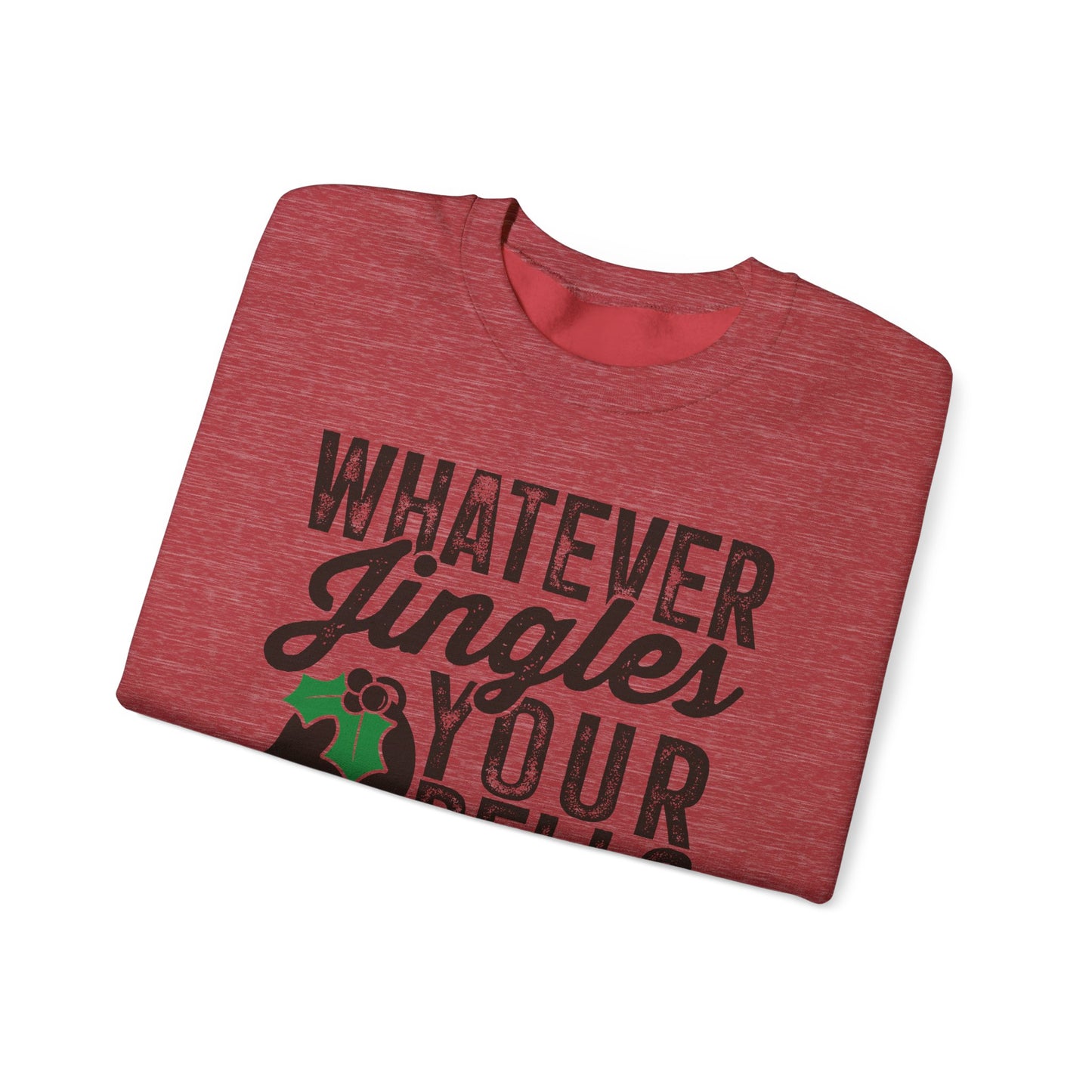 Whatever Jingles Your Bells Crewneck Sweatshirt