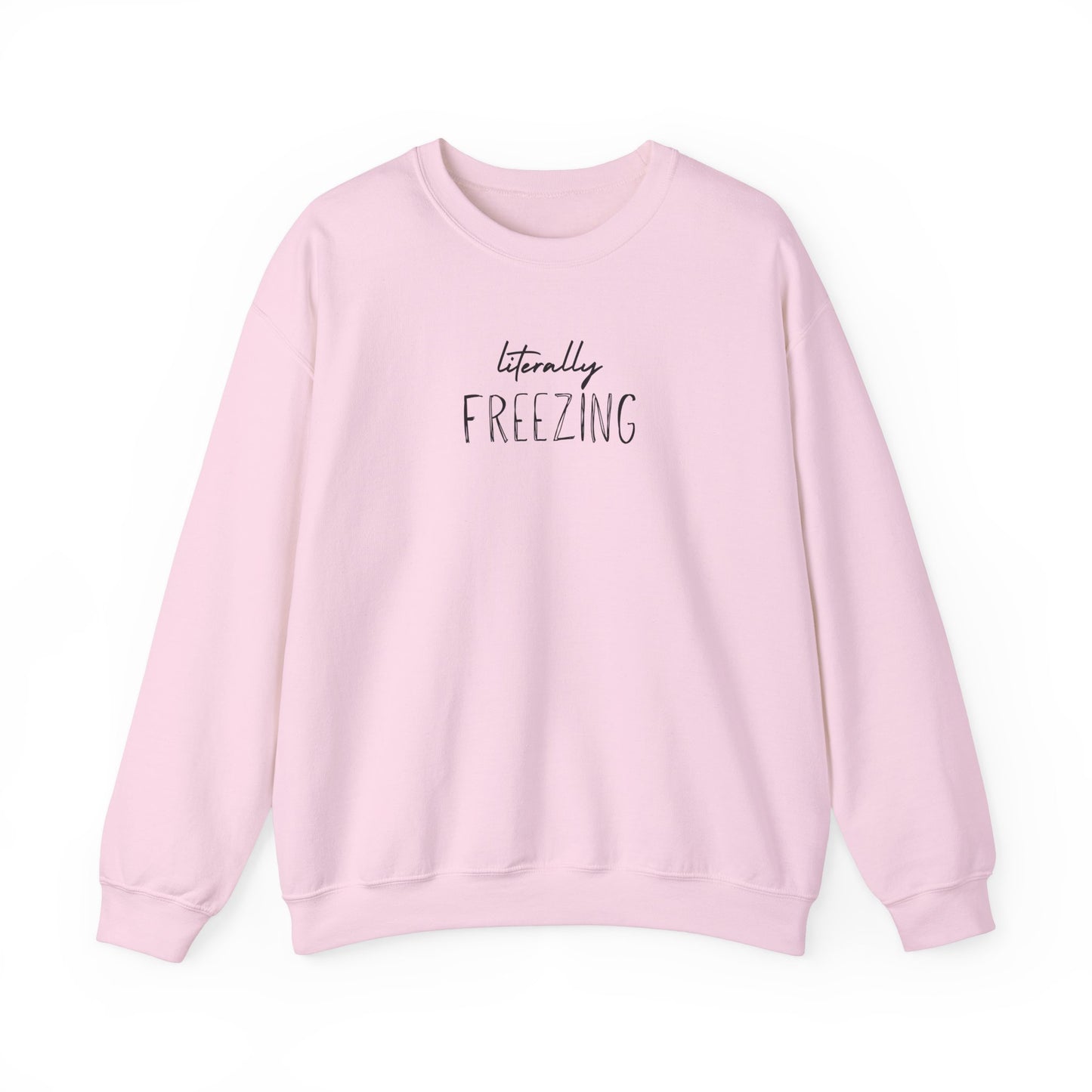 Literally Freezing Crewneck Sweatshirt