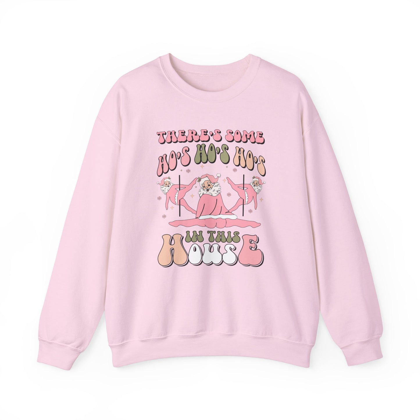 There's Some Ho's Ho's Ho's In This House Crewneck Sweatshirt