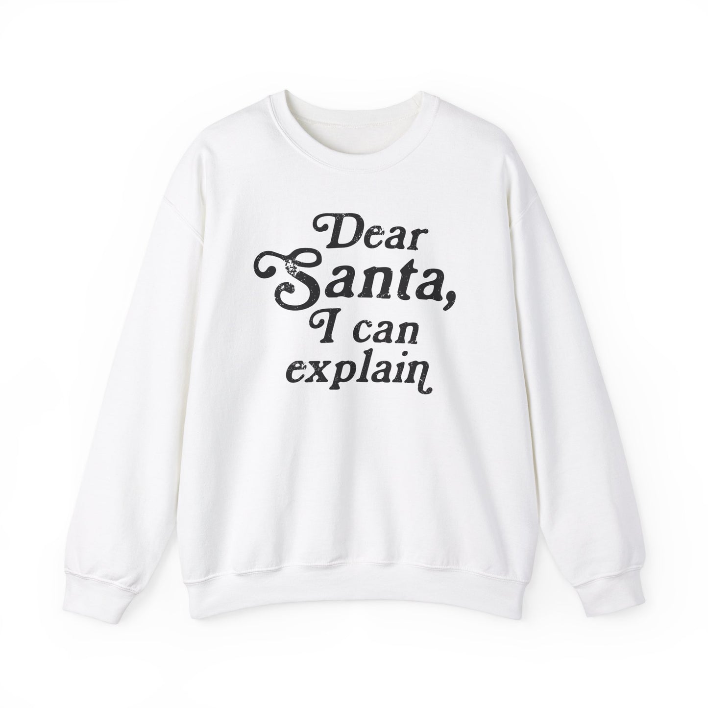 Dear Santa, I can Explain Crewneck Sweatshirt