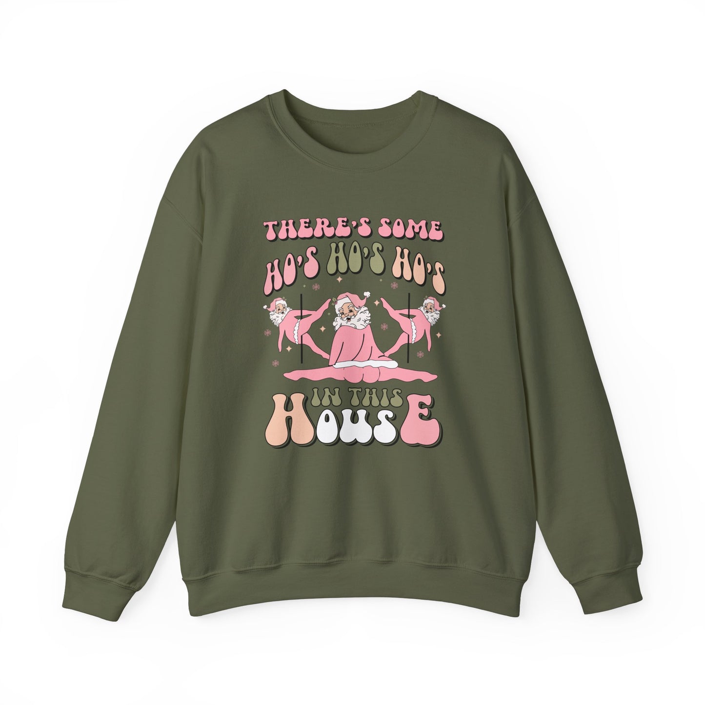 There's Some Ho's Ho's Ho's In This House Crewneck Sweatshirt