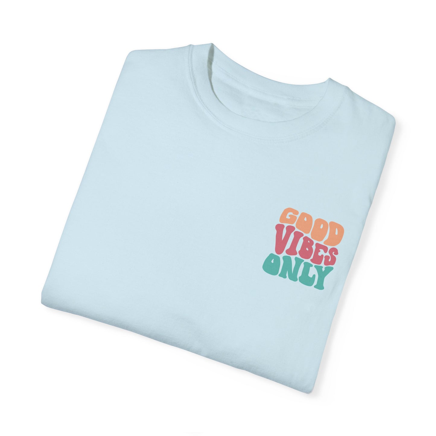 Good Vibes Only T-Shirt