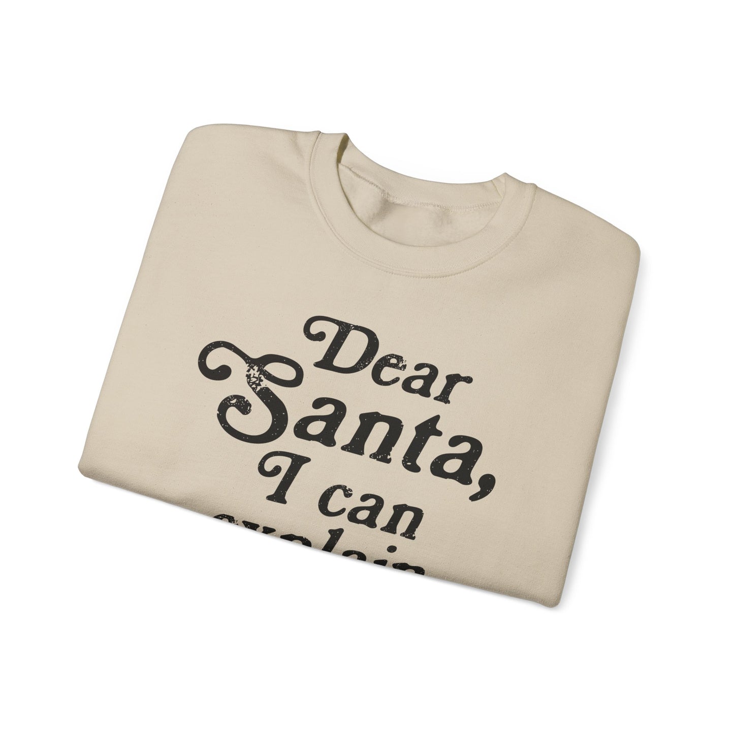 Dear Santa, I can Explain Crewneck Sweatshirt