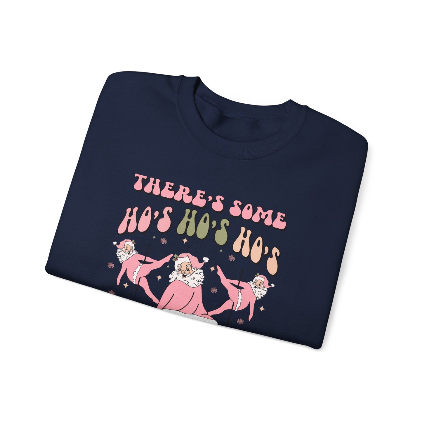 There's Some Ho's Ho's Ho's In This House Crewneck Sweatshirt