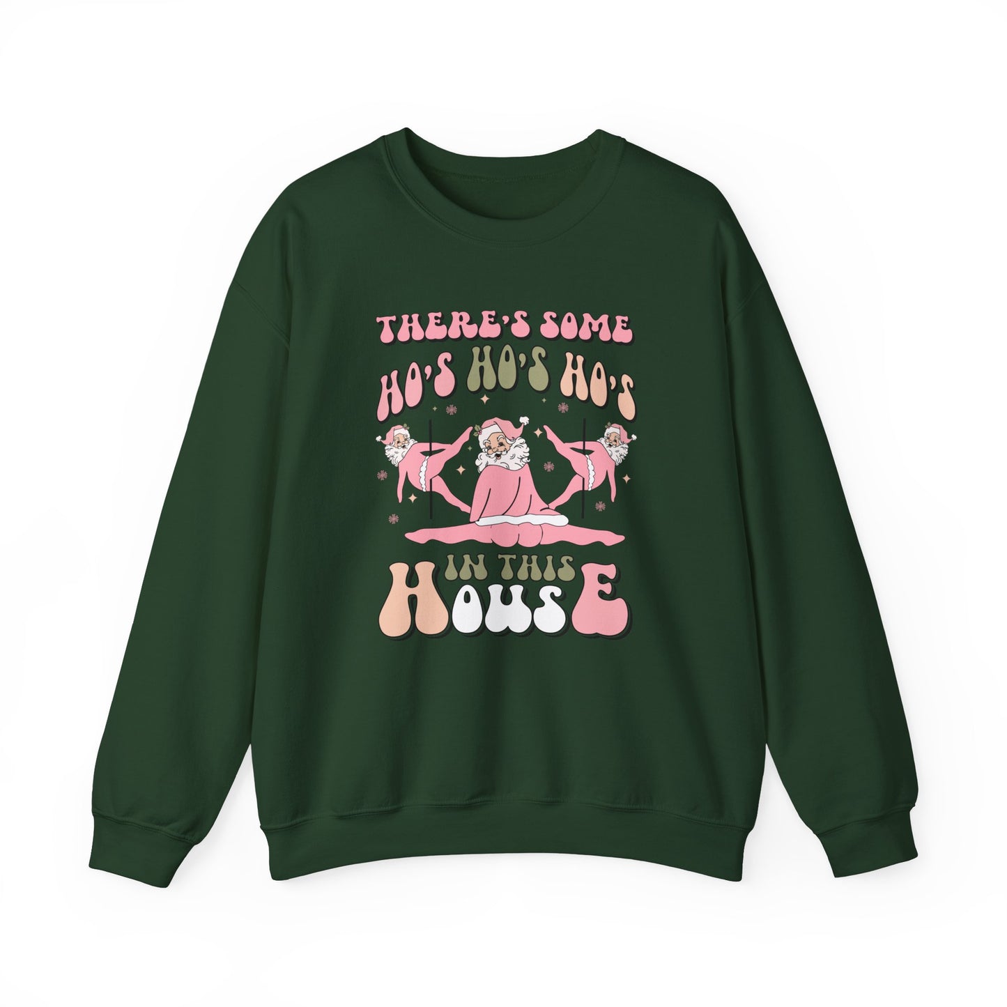 There's Some Ho's Ho's Ho's In This House Crewneck Sweatshirt