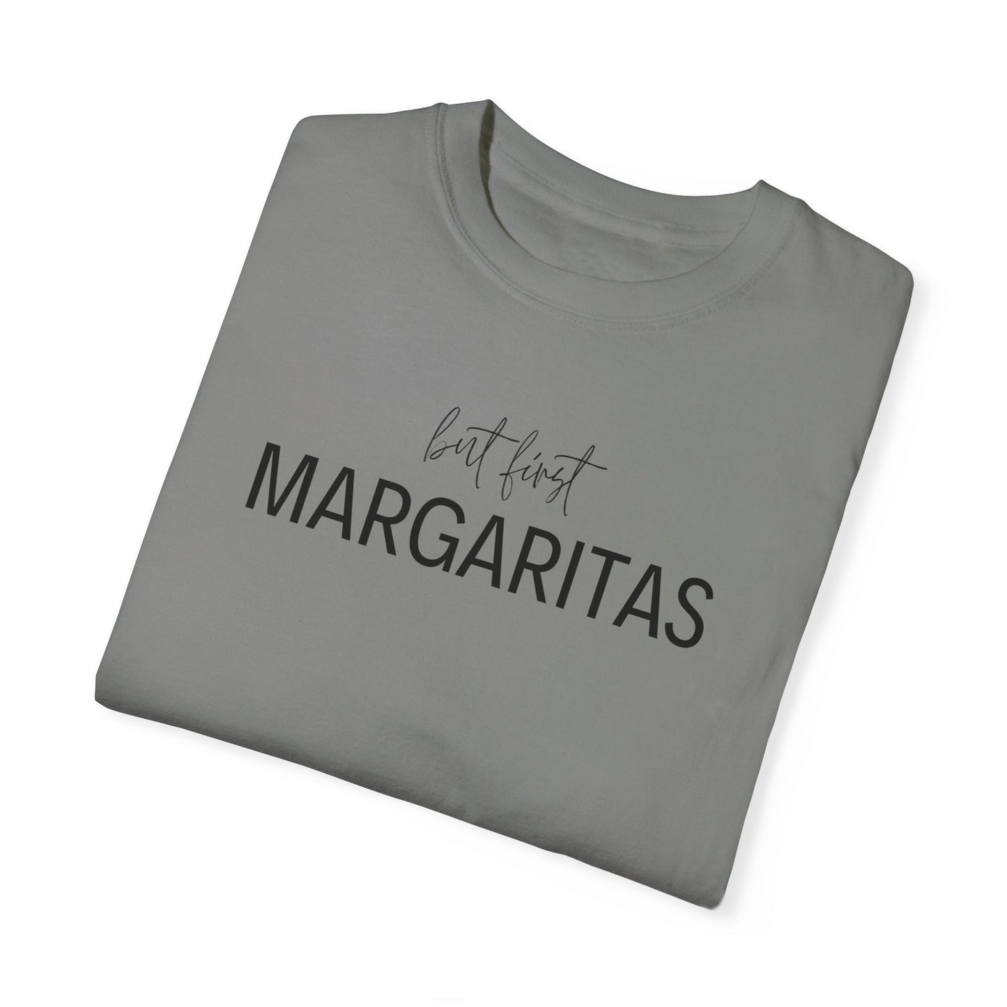 But First Margaritas T-Shirt