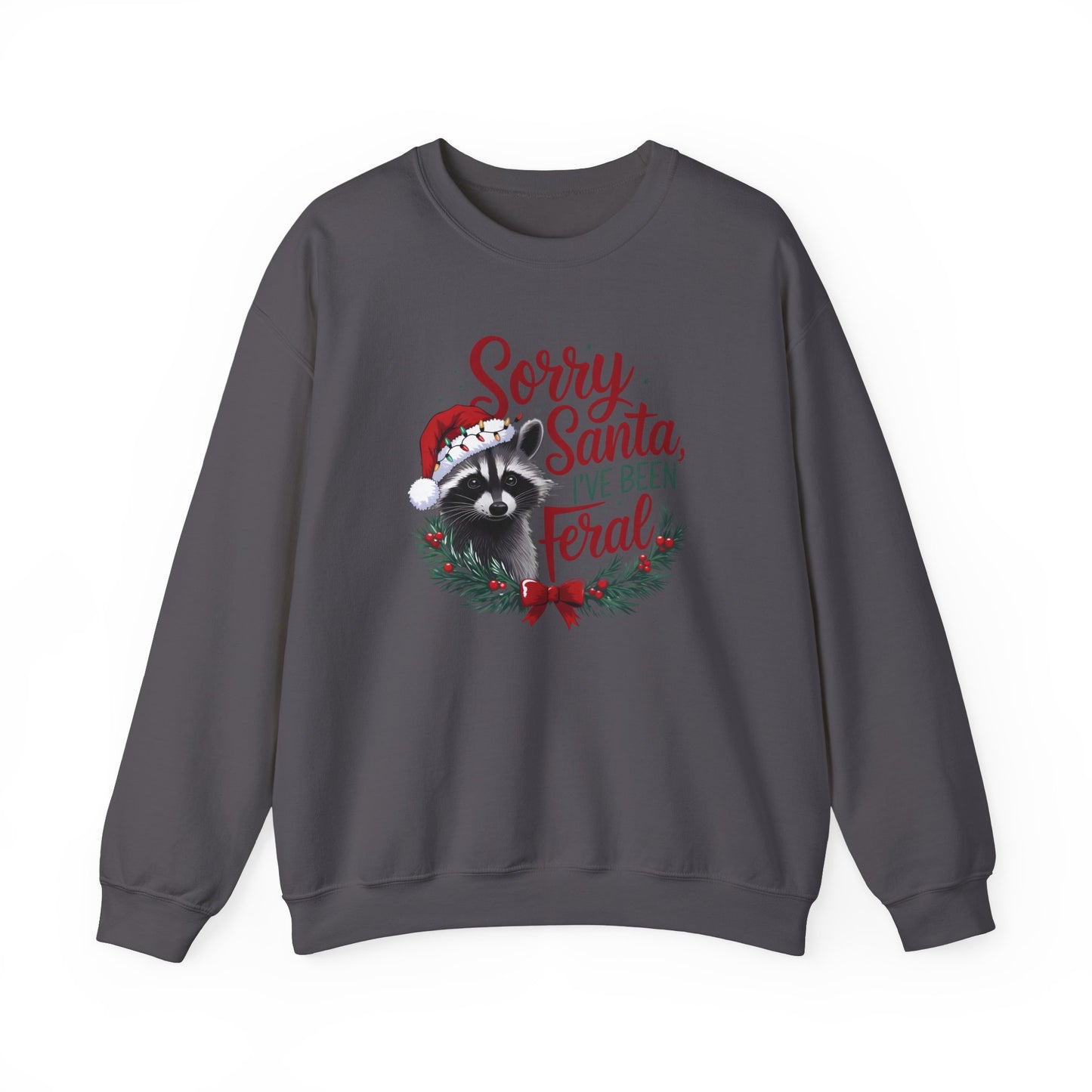 Sorry Santa I've Been Ferel Crewneck Sweatshirt