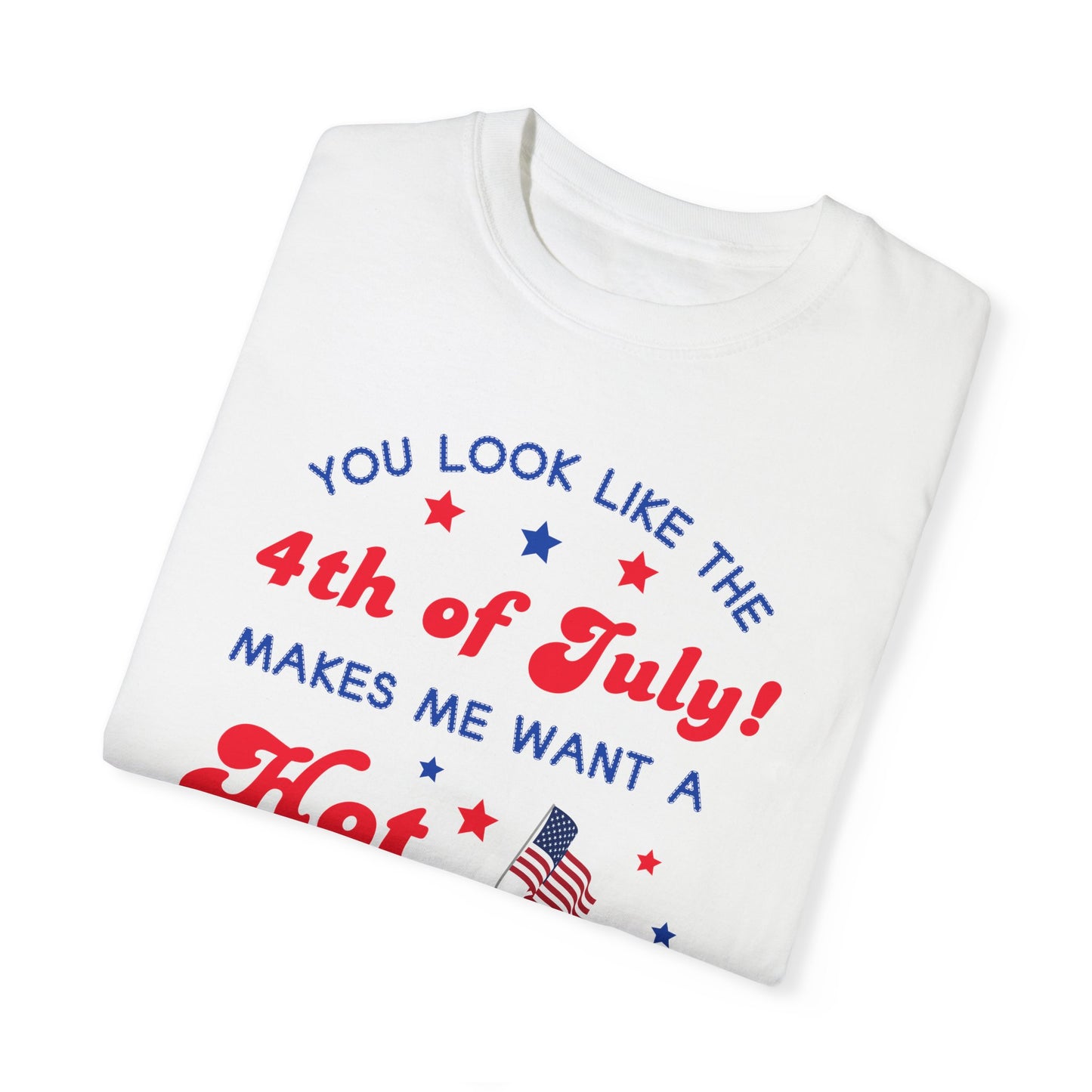 You Look Like the 4th of July T-Shirt