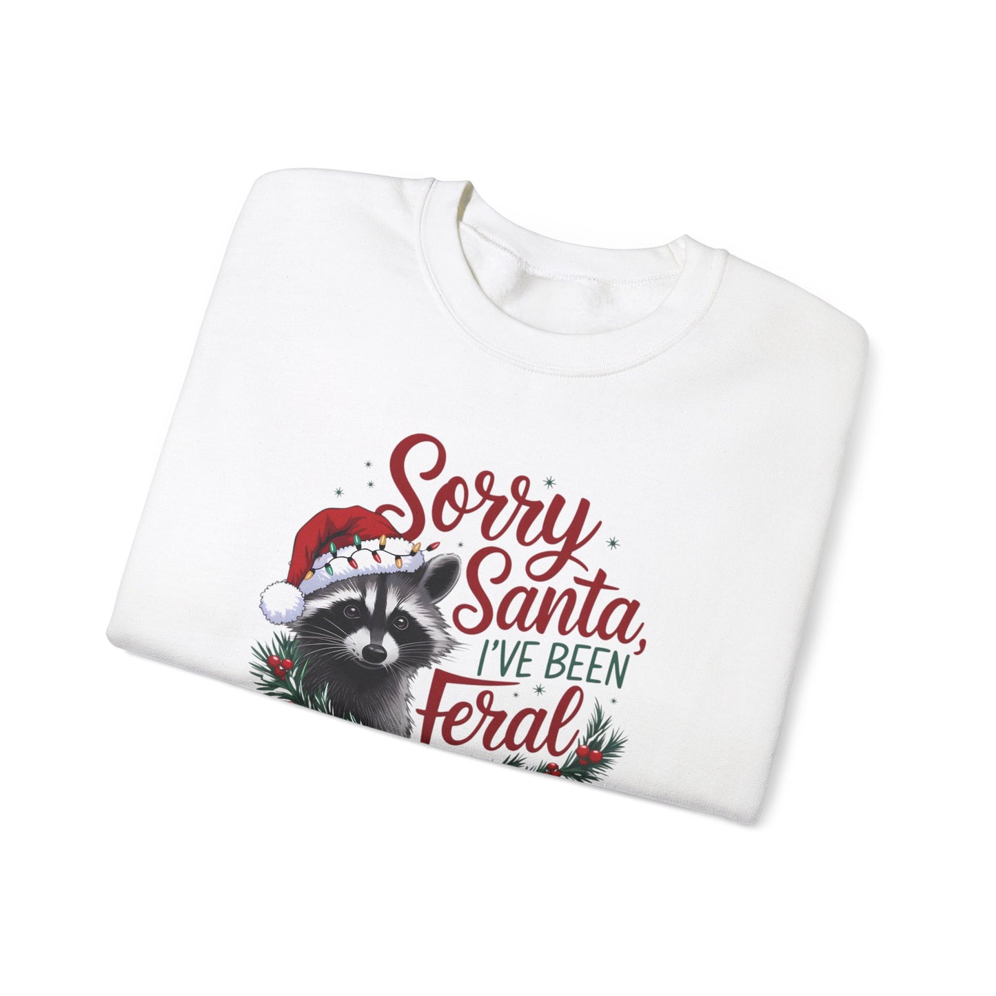 Sorry Santa I've Been Ferel Crewneck Sweatshirt