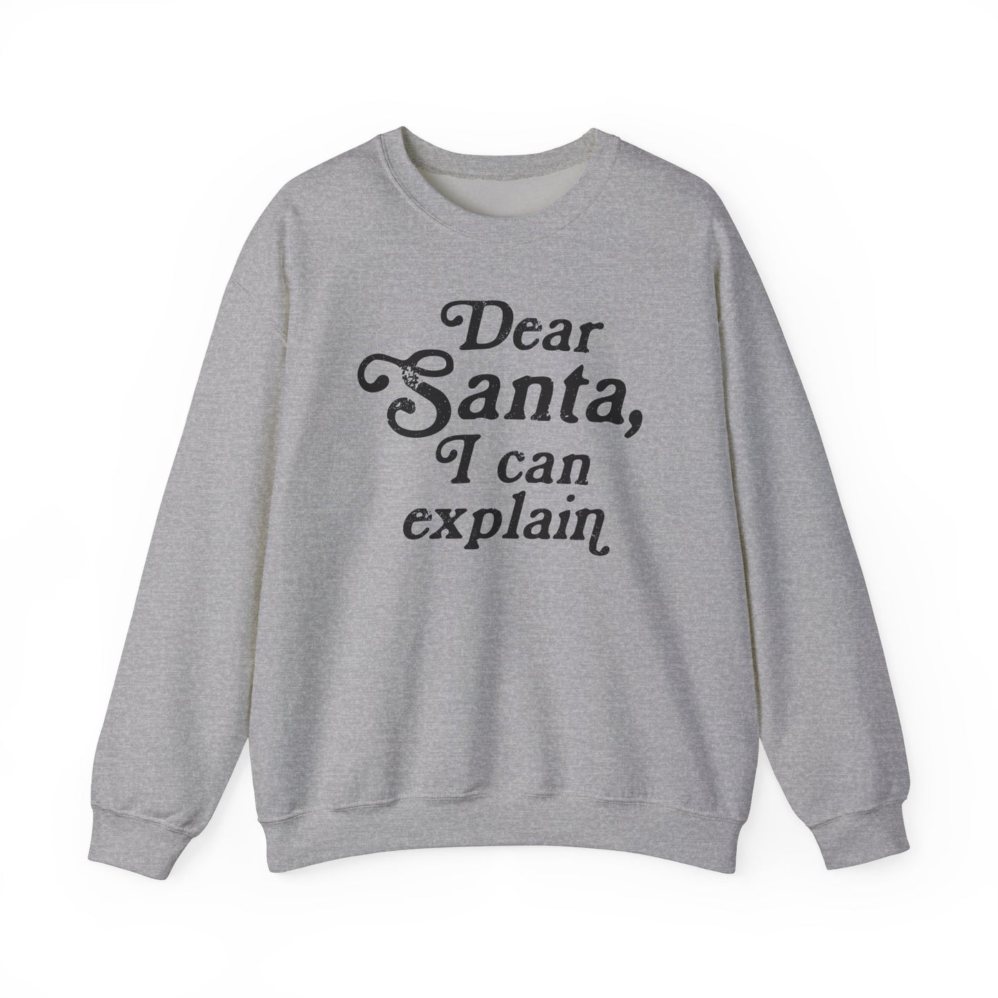 Dear Santa, I can Explain Crewneck Sweatshirt