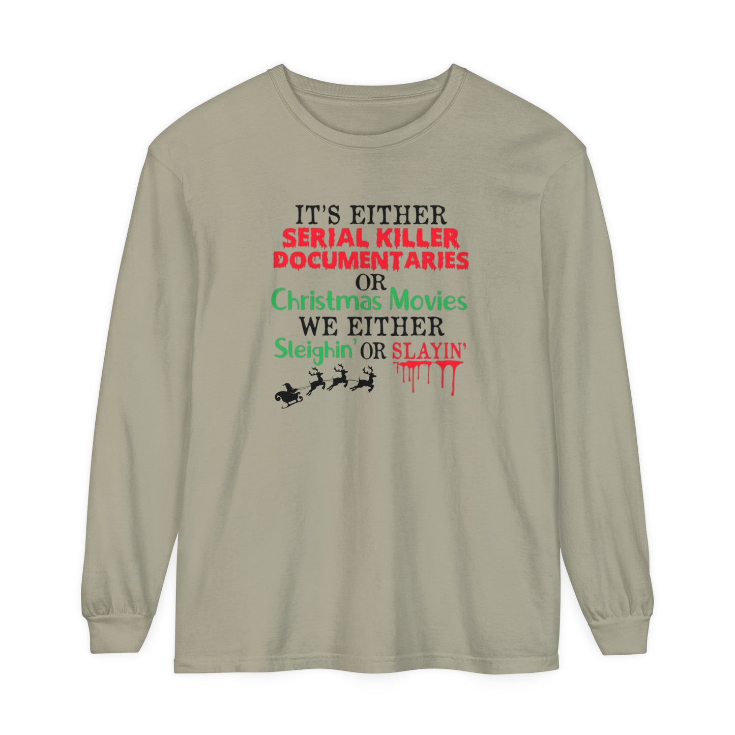 Sleighin' or Slayin' Long Sleeve T-Shirt