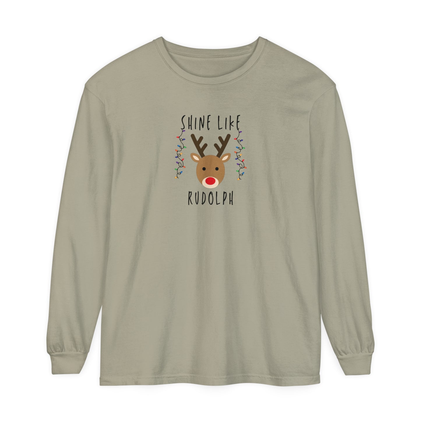 Shine like Rudolph Long Sleeve T-Shirt