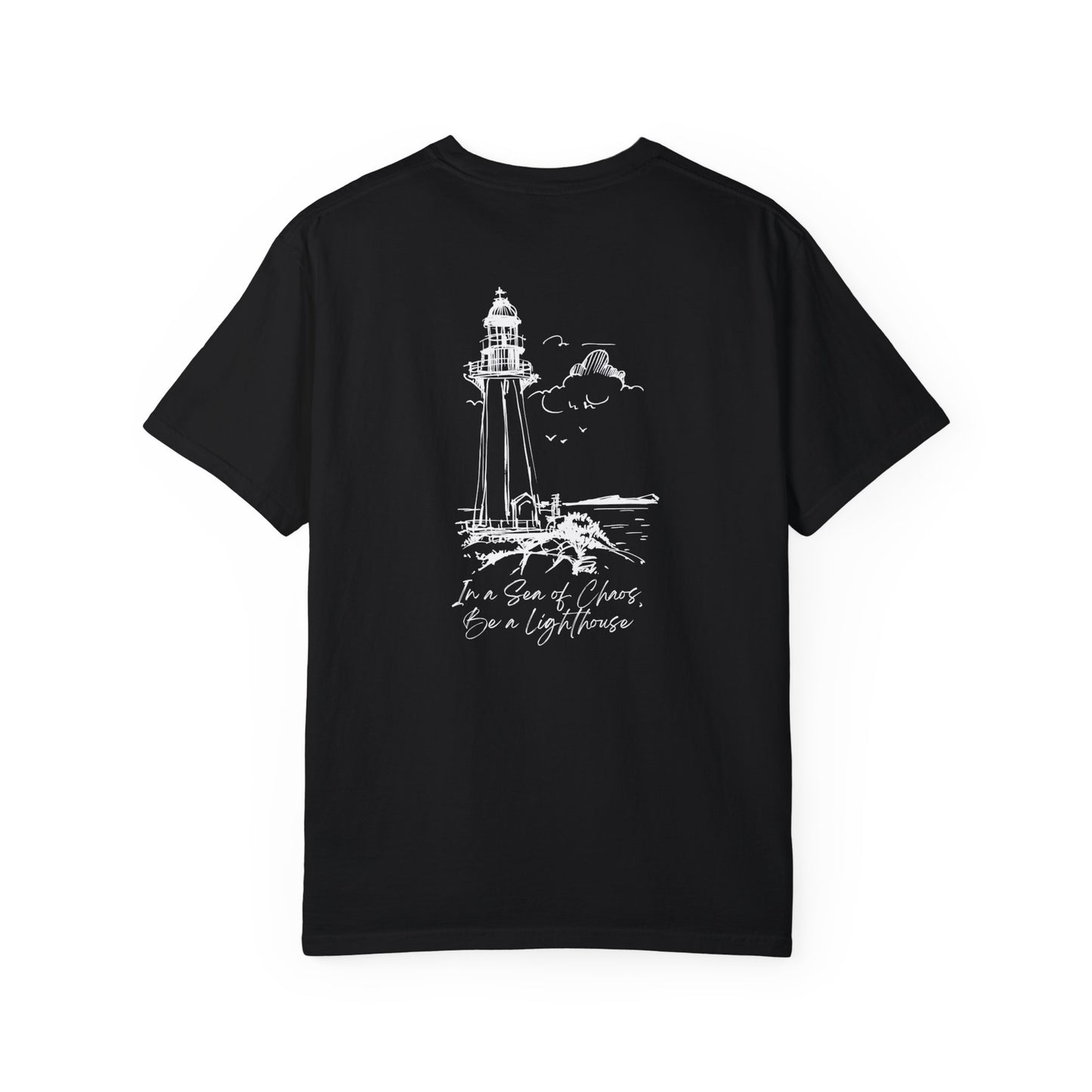 In a Sea of Chaos, Be a Lighthouse T-Shirt