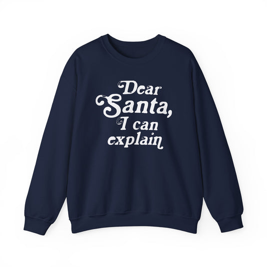 Dear Santa, I can Explain Crewneck Sweatshirt