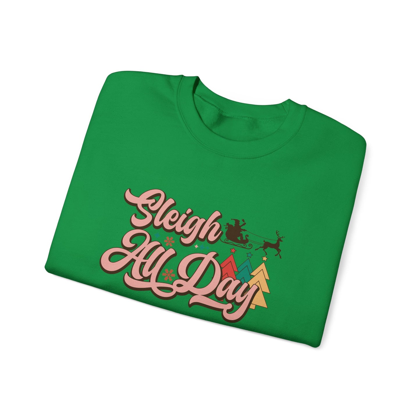 Sleigh All Day Crewneck Sweatshirt