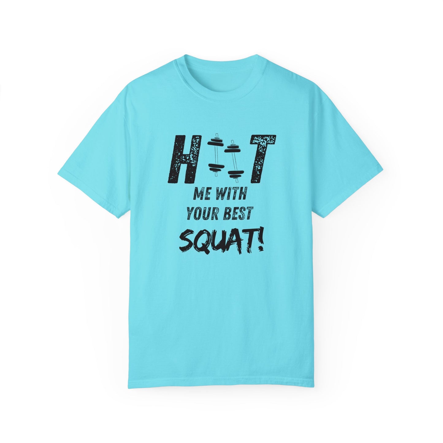 HITT Me With Your Best Squat T-Shirt