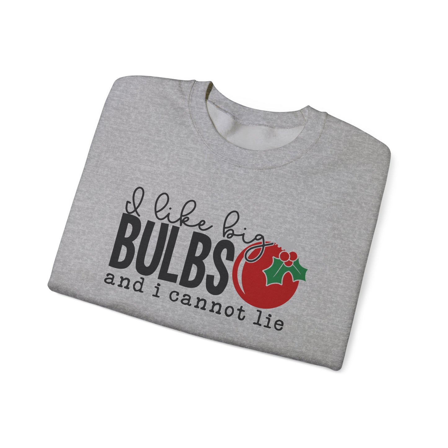 I Like Big Bulbs and I Cannot Lie Crewneck Sweatshirt