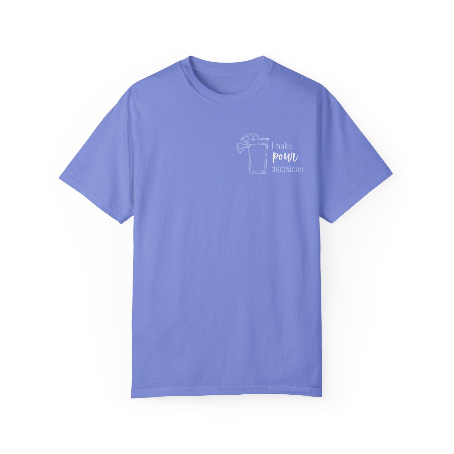 I Make Pour Decisions T-Shirt