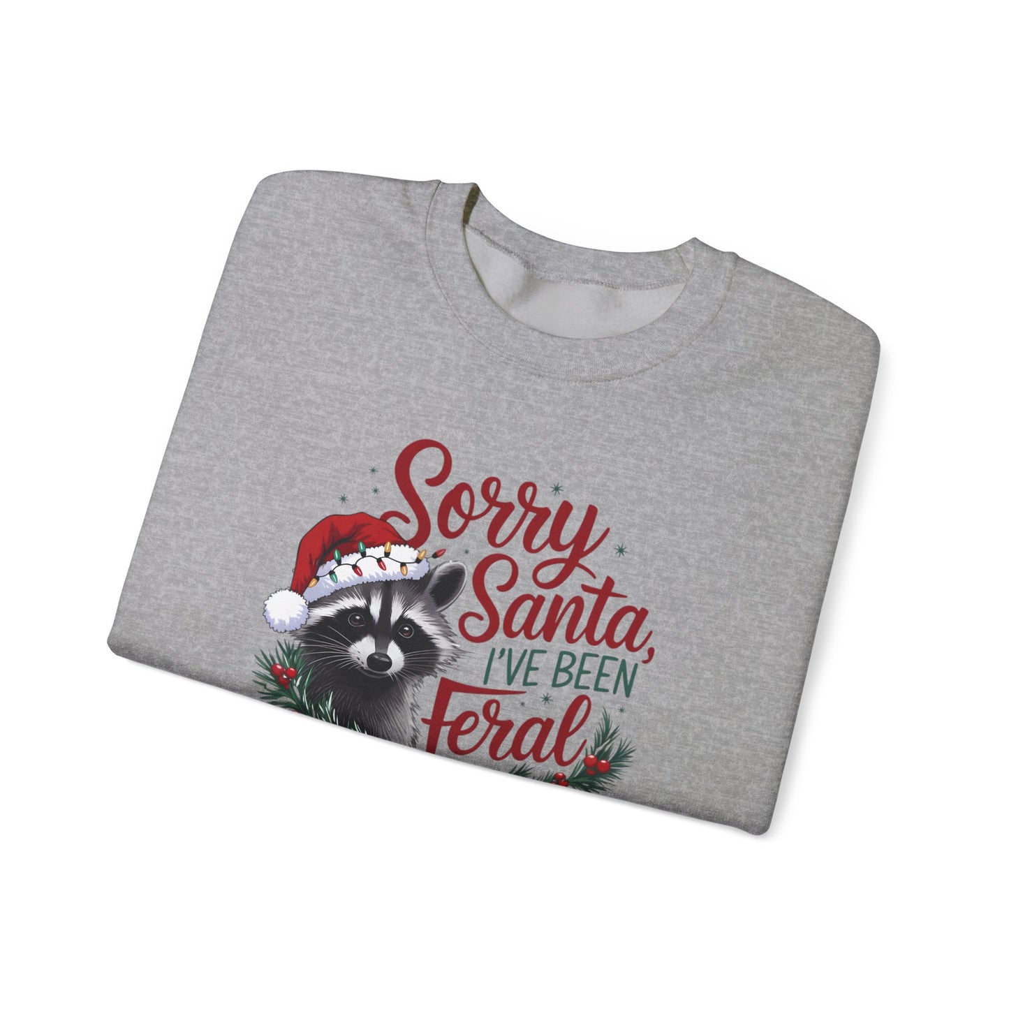 Sorry Santa I've Been Ferel Crewneck Sweatshirt