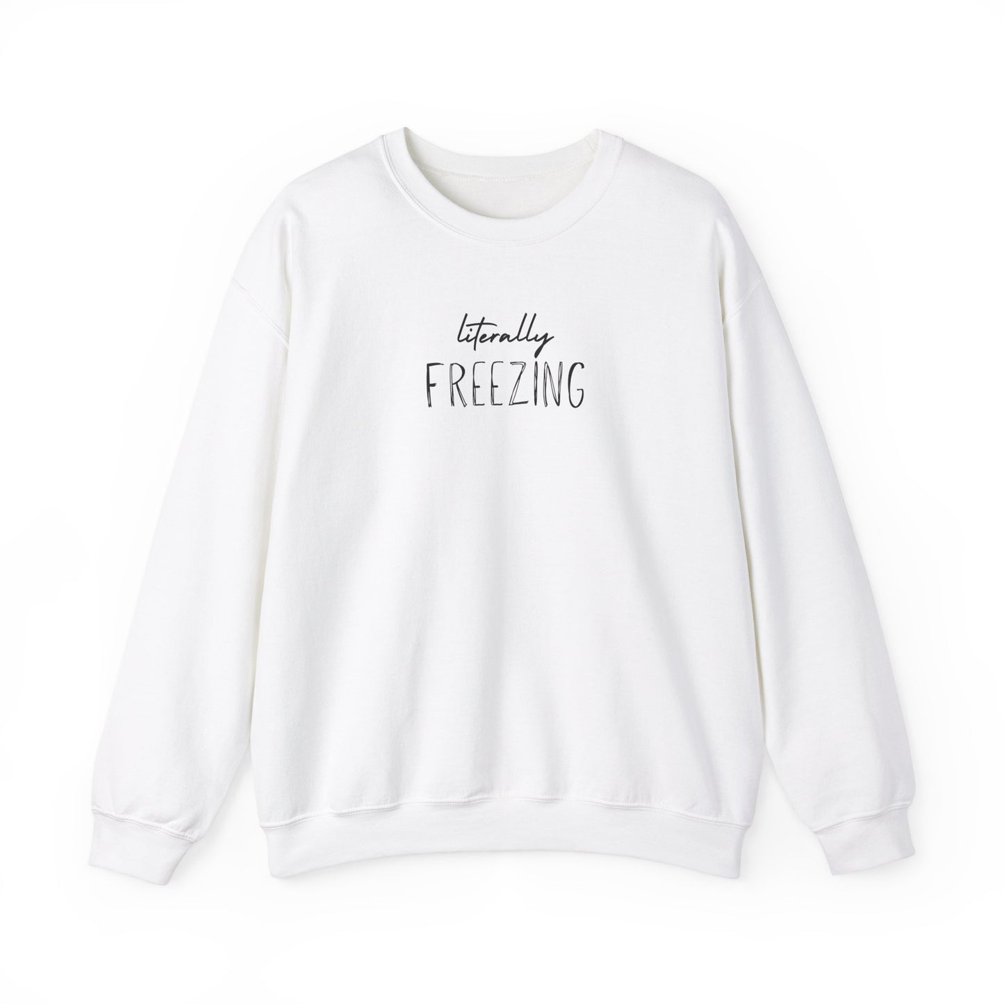 Literally Freezing Crewneck Sweatshirt