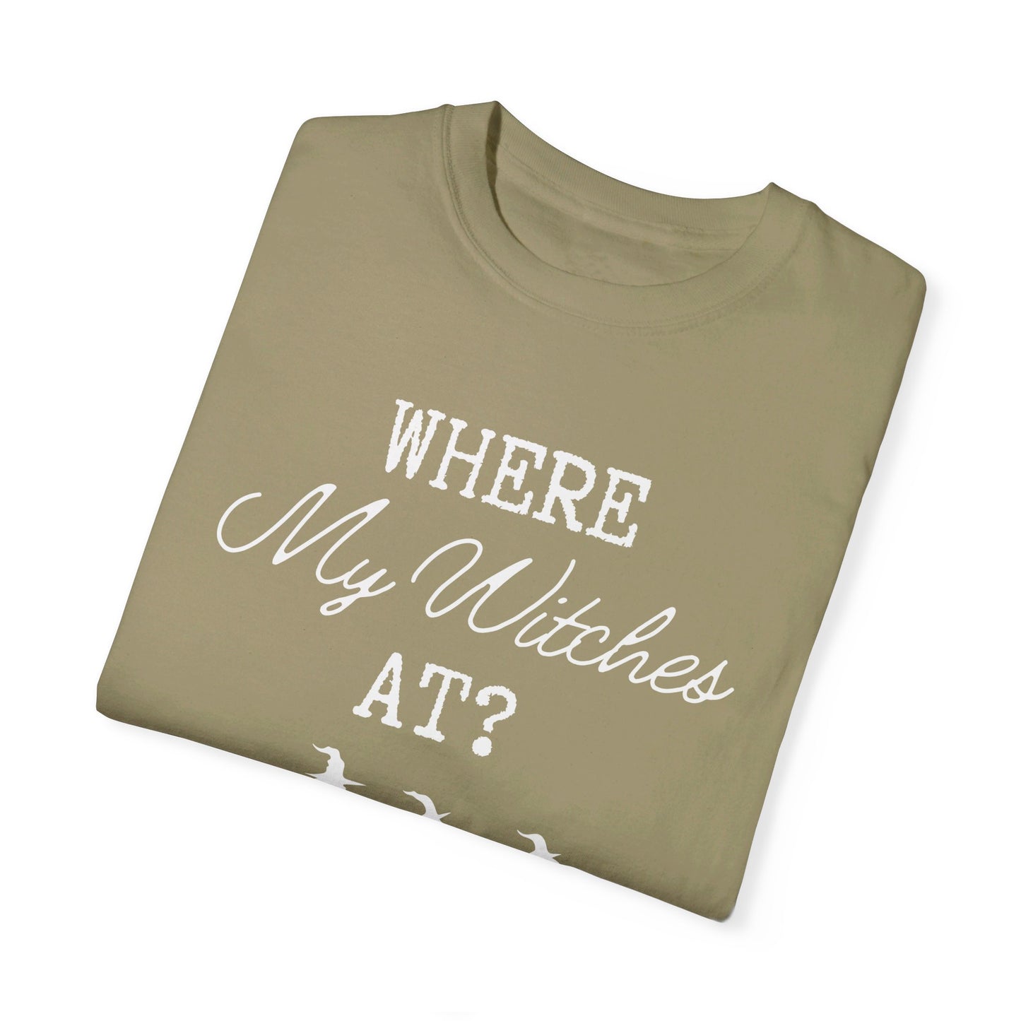 Where My Witches At T-Shirt