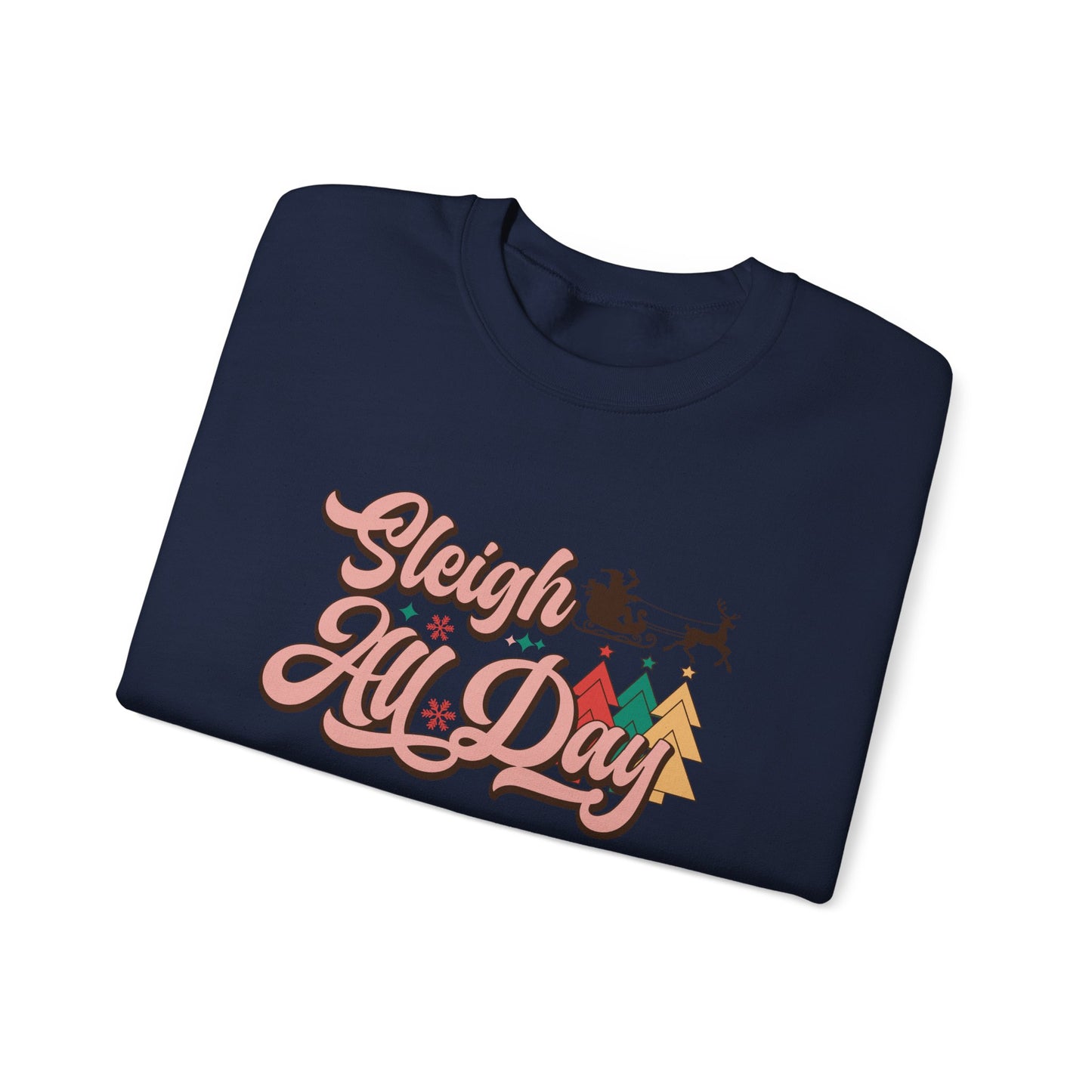 Sleigh All Day Crewneck Sweatshirt