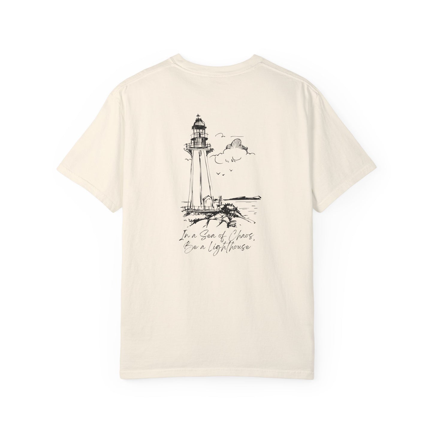 In a Sea of Chaos, Be a Lighthouse T-Shirt