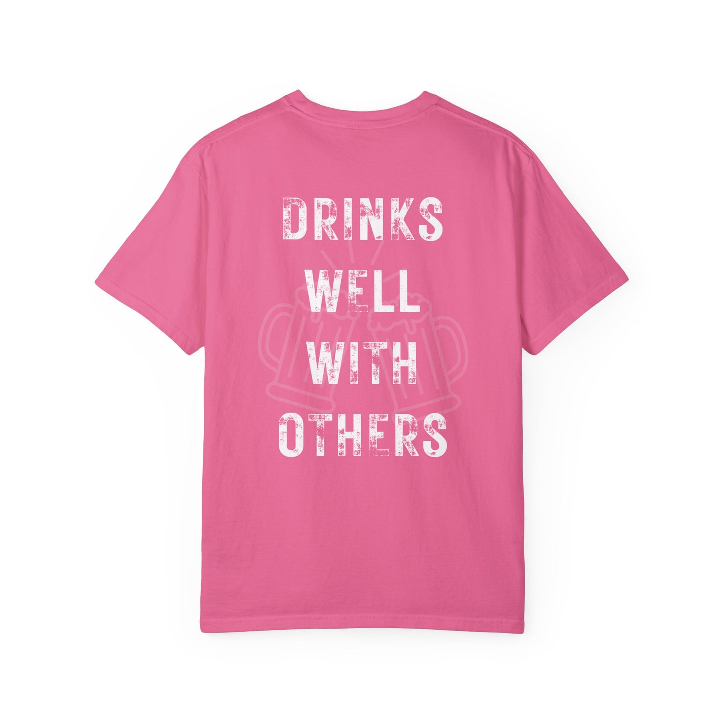 Drinks Well With Others T-Shirt