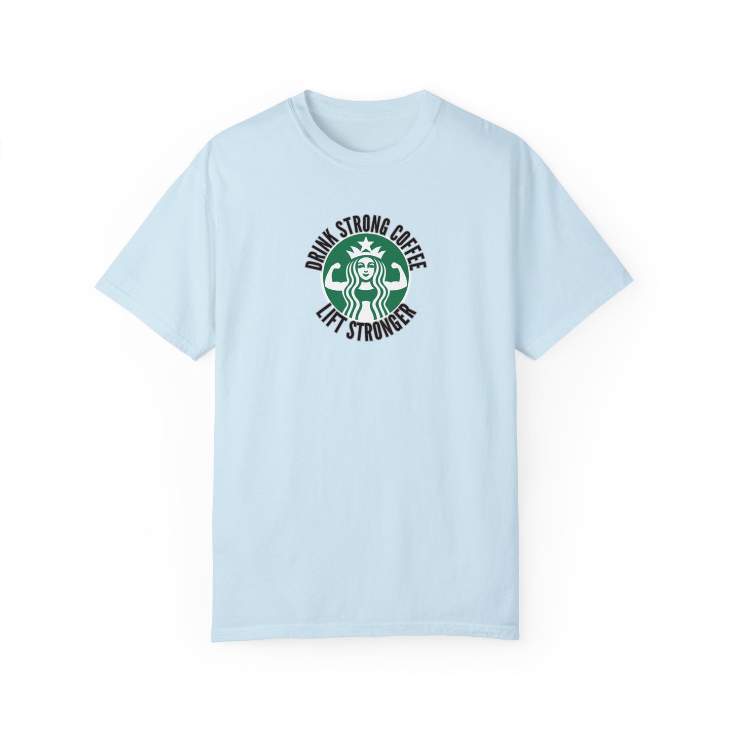 Drink Strong Coffee T-Shirt