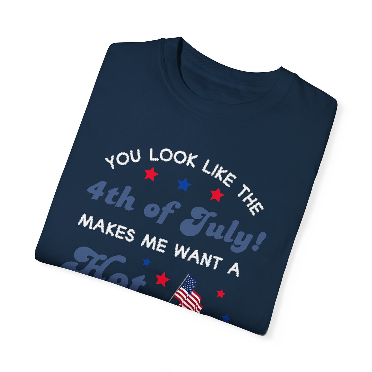 You Look Like the 4th of July T-Shirt