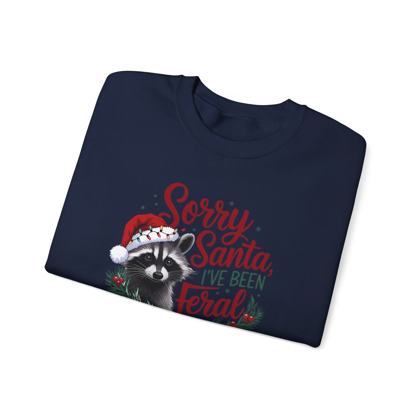 Sorry Santa I've Been Ferel Crewneck Sweatshirt