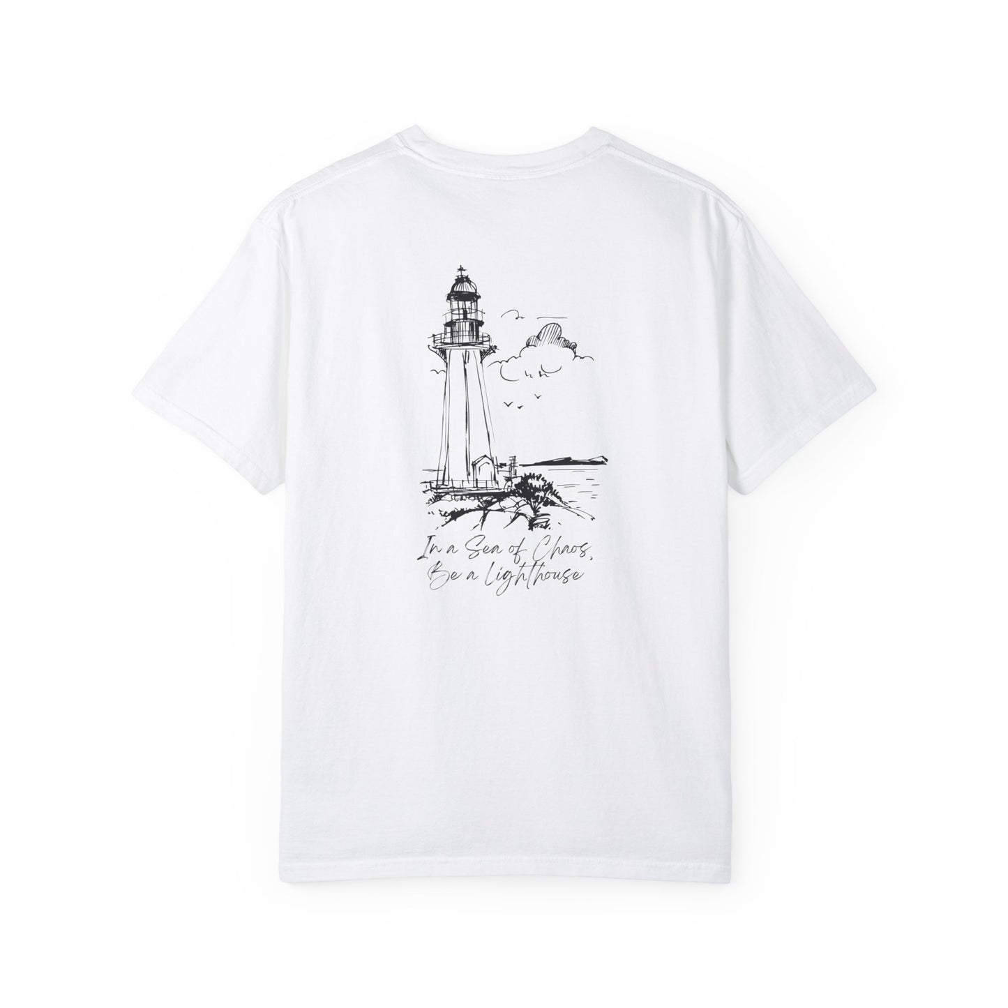 In a Sea of Chaos, Be a Lighthouse T-Shirt